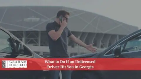 What to Do If an Unlicensed Driver Hit You in Georgia
