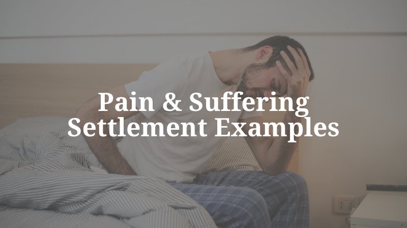 Pain & Suffering Settlement Examples