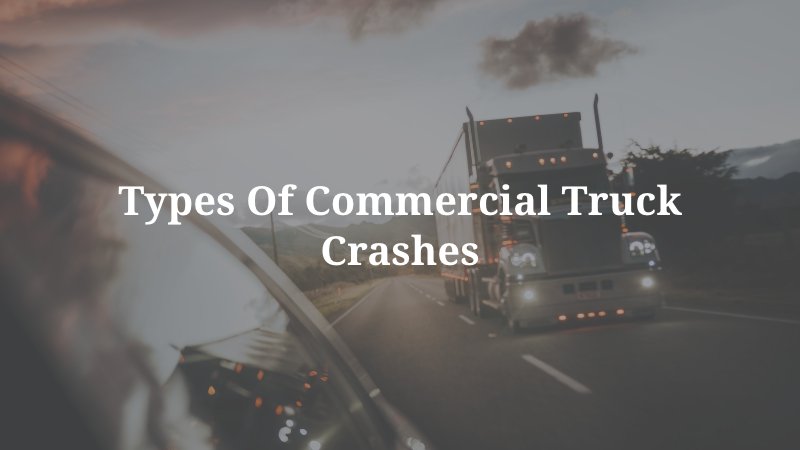 Types of Commercial Truck Crashes