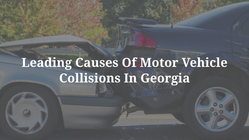 Leading Causes of Motor Vehicle Collisions in Georgia