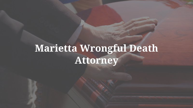 Marietta Wrongful Death Attorney