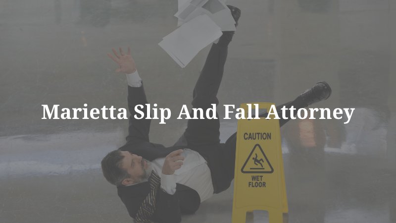 Marietta Slip and Fall Attorney