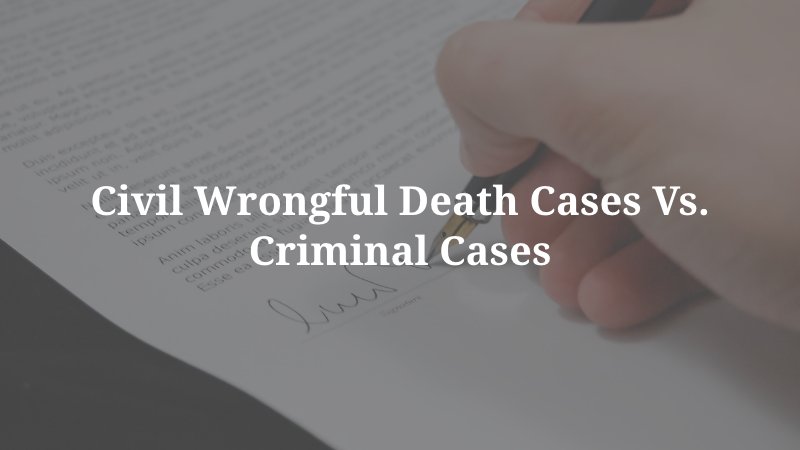 Civil Wrongful Death Cases vs. Criminal Cases