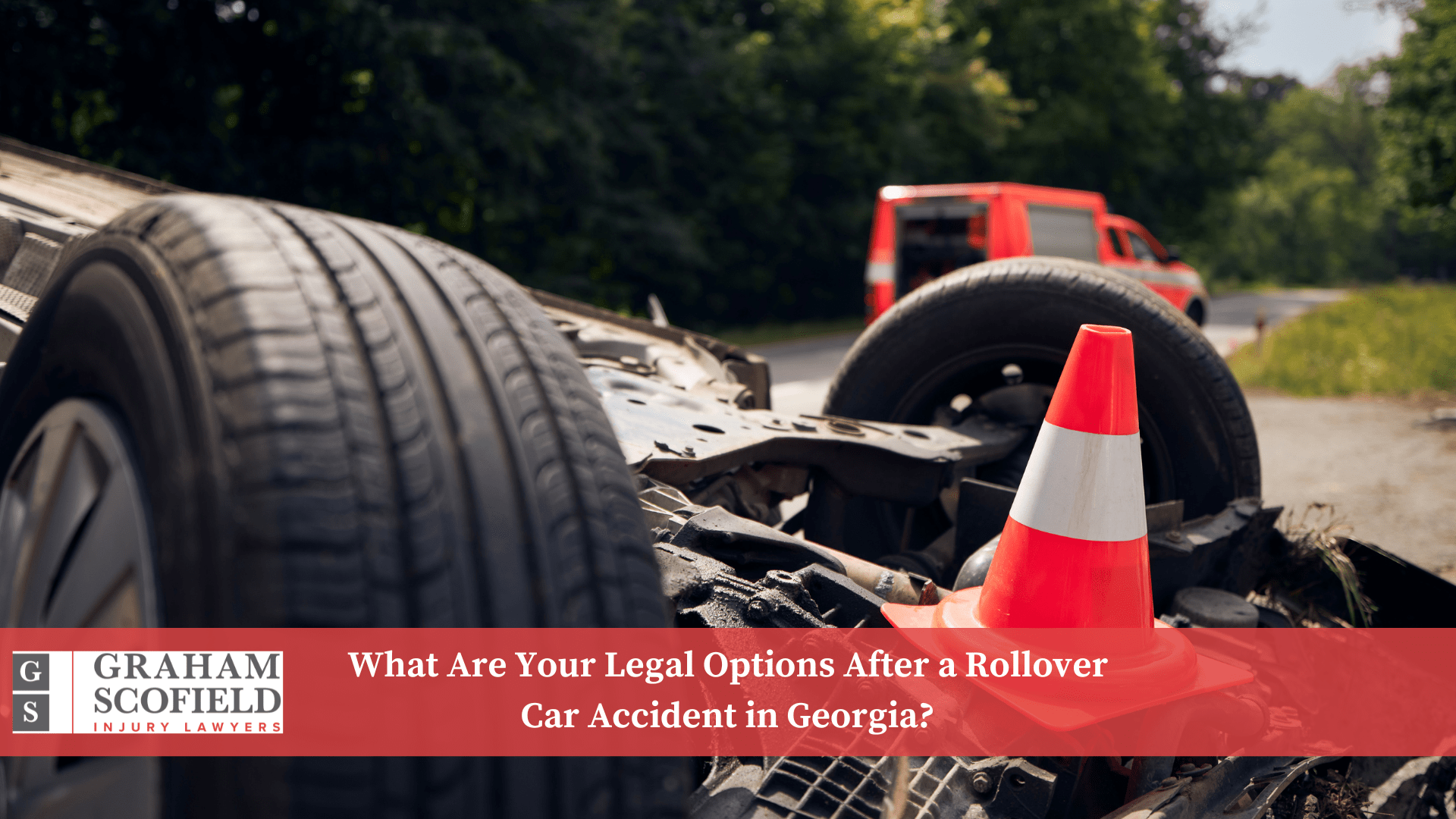 What Are Your Legal Options After a Rollover Car Accident in Georgia? - Graham Scofield Injury Lawyers What Are Your Legal Options After a Rollover Car Accident in Georgia